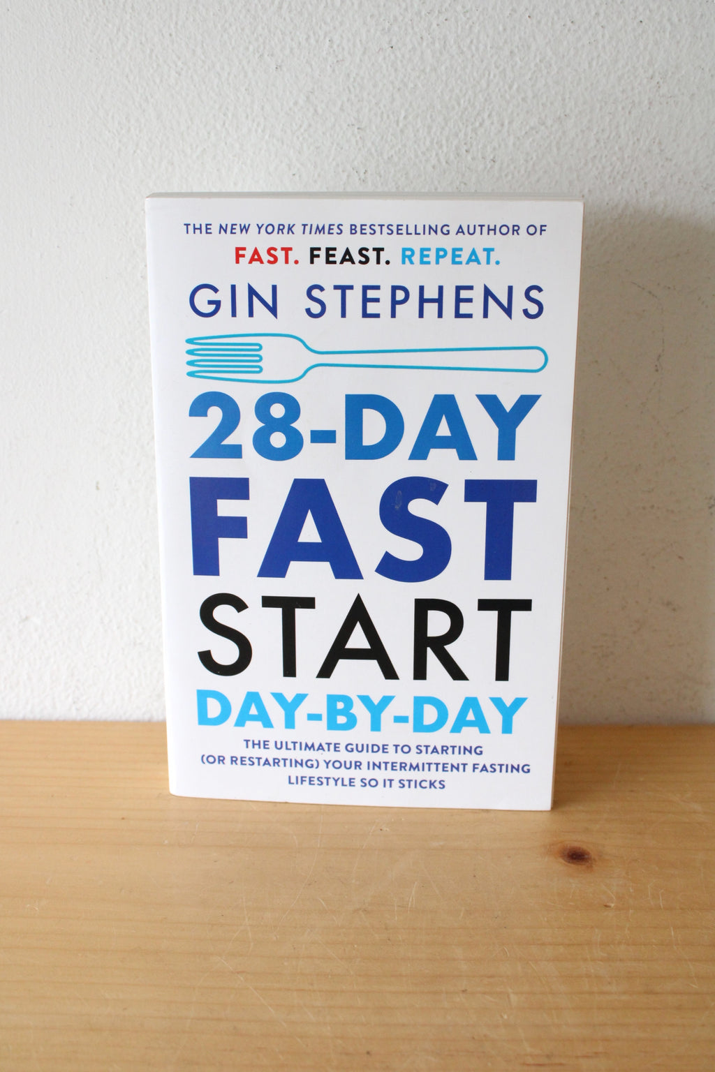 28 Day Fast Start Day-By-Day By Gin Stephens