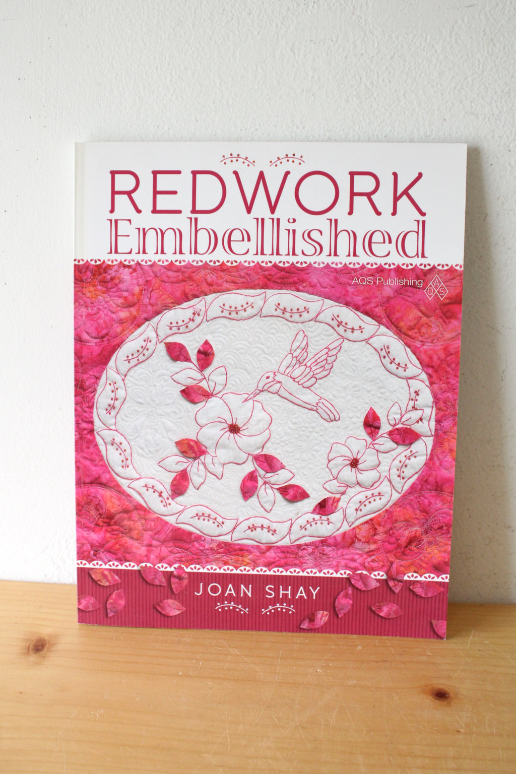 Redwork Embellished Quilting Book By Joan Shay