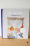 On The Loom: A Modern Weaver's Guide By Maryanne Moodie