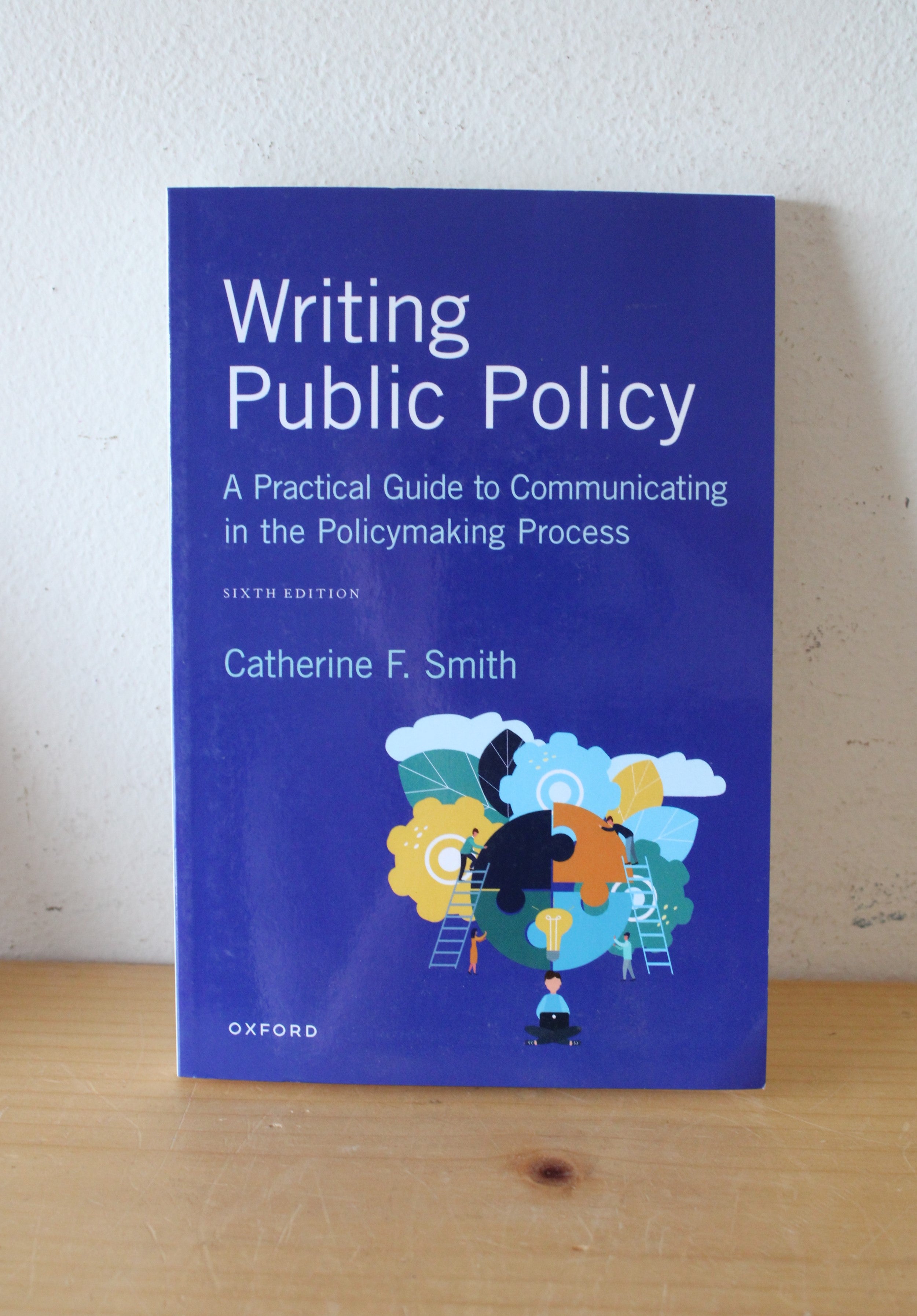 Writing Public Policy: A Practical Guide To Communicating In The Policymaking Process, Sixth Edition By Catherine F. Smith