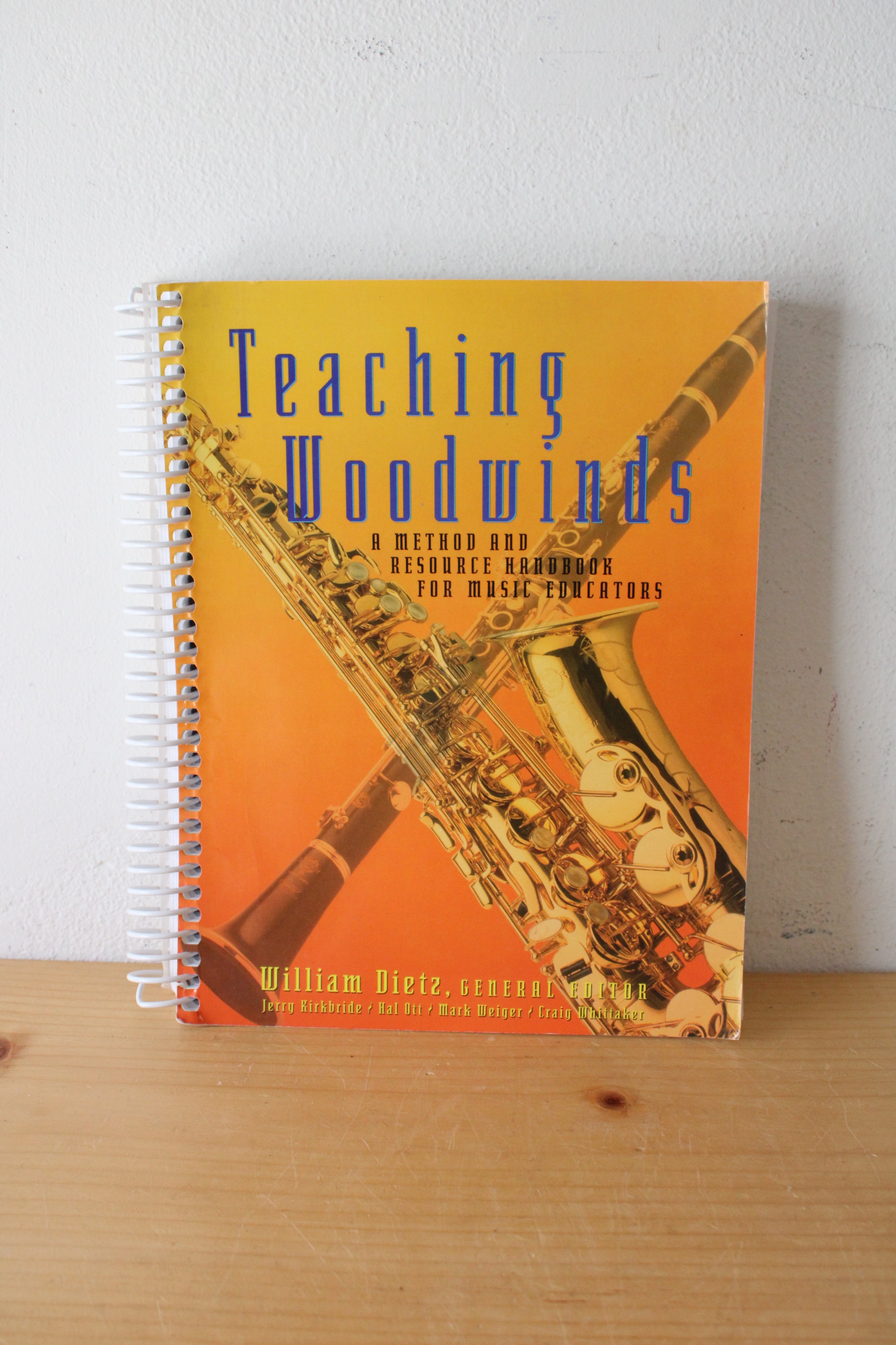 Teaching Woodwinds: A Method & Resource Handbook For Music Educators By William Dietz