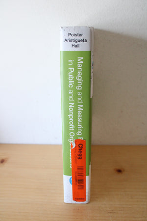 Managing & Measuring Performance In Public & Nonprofit Organizations: An Integrated Approach By Theodore H. Poister, Maria P. Aristigueta, & Jeremy L. Hall