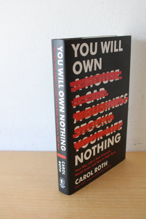 You Will Own Nothing: Your War With A Financial World Order & How To Fight Back By Carol Roth