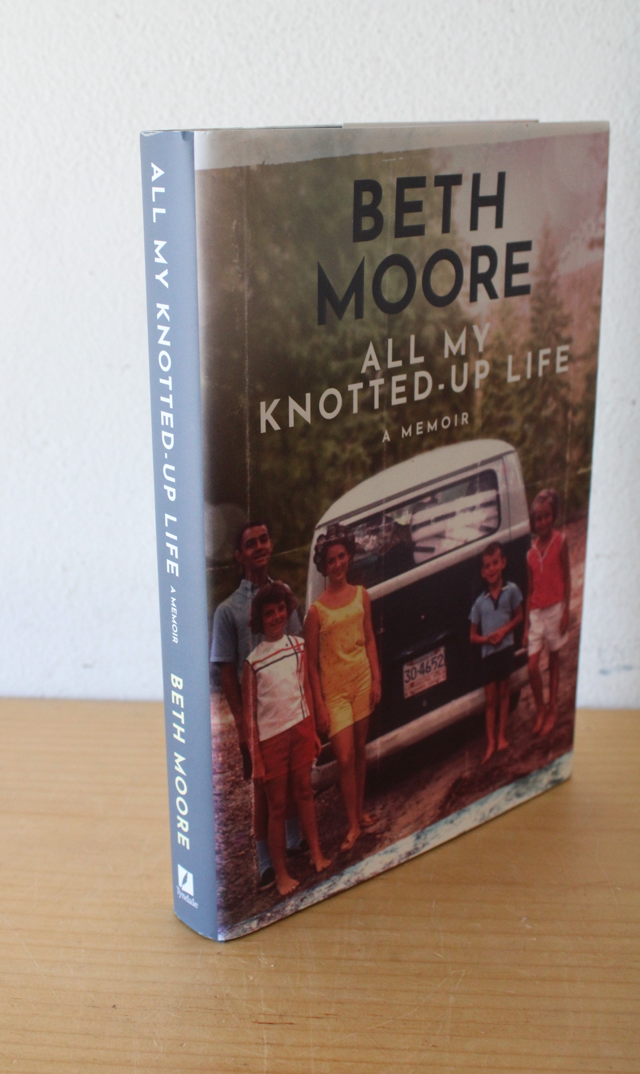 All My Knotted Up Life: A Memoir By Beth Moore