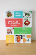 The Dash Diet Weight Loss Blueprint Cookbook By Elaine Summers