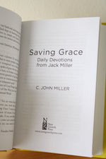 Saving Grace: Daily Devotions From Jack Miller By C. John Miller