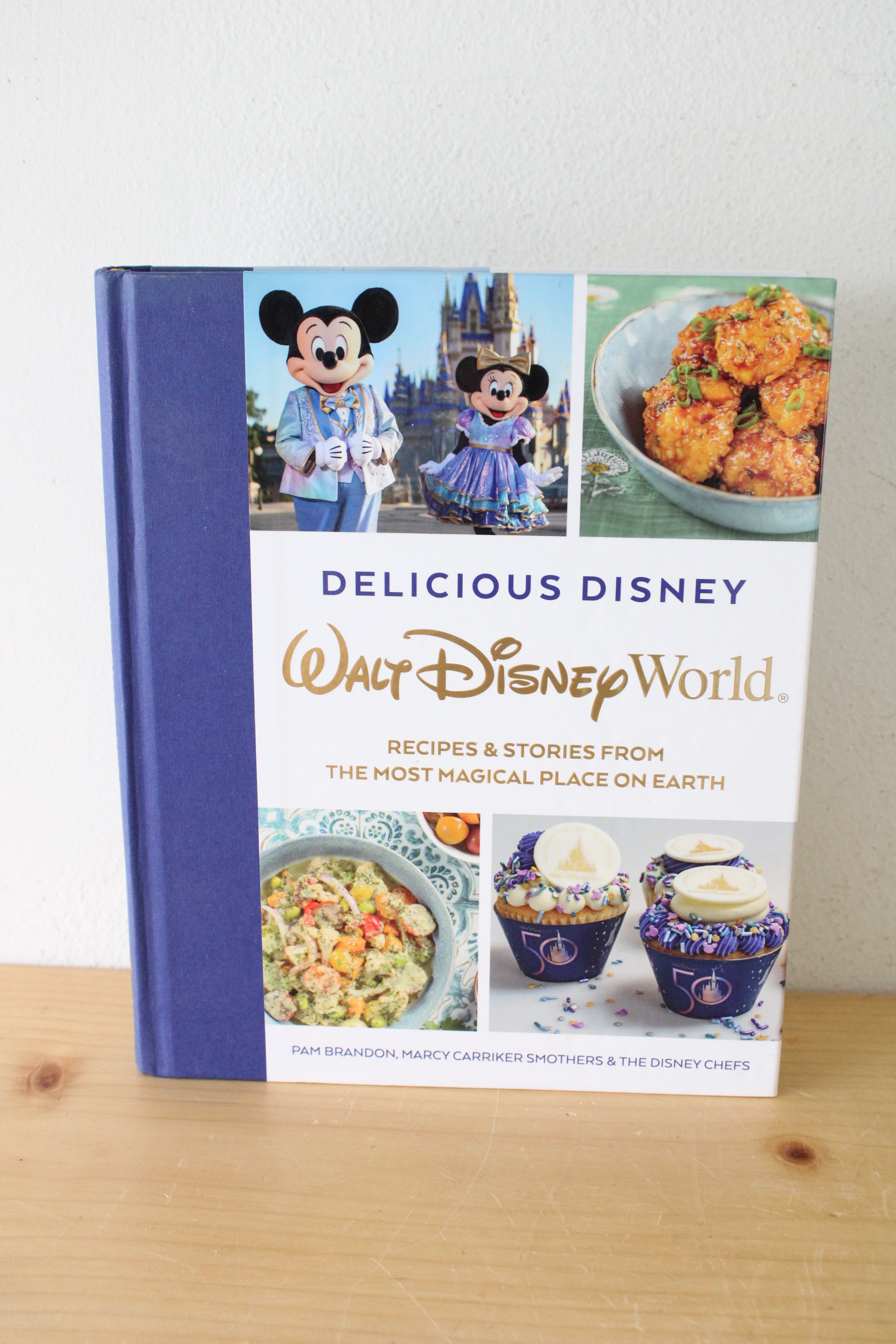 Walt Disney World Delicious Disney: Recipes & Stories From The Most Magical Place On Earth