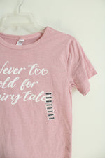 NEW "Never Too Old For Fairytales" Pink Top | M