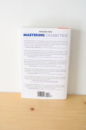 Mastering Diabetes: The Revolutionary Method To Reverse Insulin Resistance Permanently In Type 1, Type 1.5, Type 2, Prediabetes, And Gestational Diabetes. By Cyrus Khambatta and Robby Barbaro