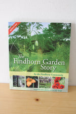 The Findhorn Garden Story By The Findhorn Community