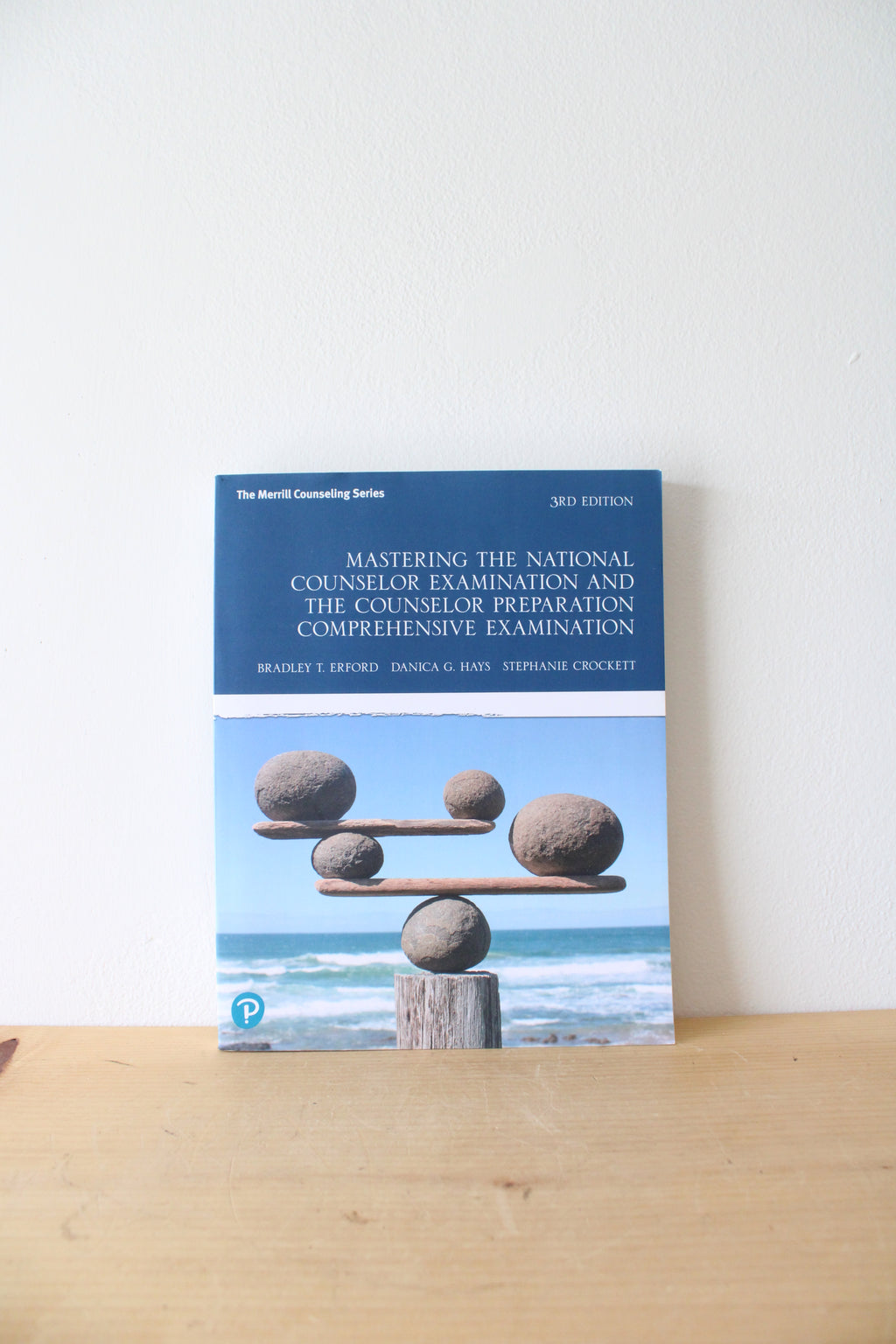 Mastering The National Counselor Examination And The Counselor Preparation Comprehensive Examination Third Edition By Bradley T. Erford, Danica G. Hayes, & Stephanie Crockett