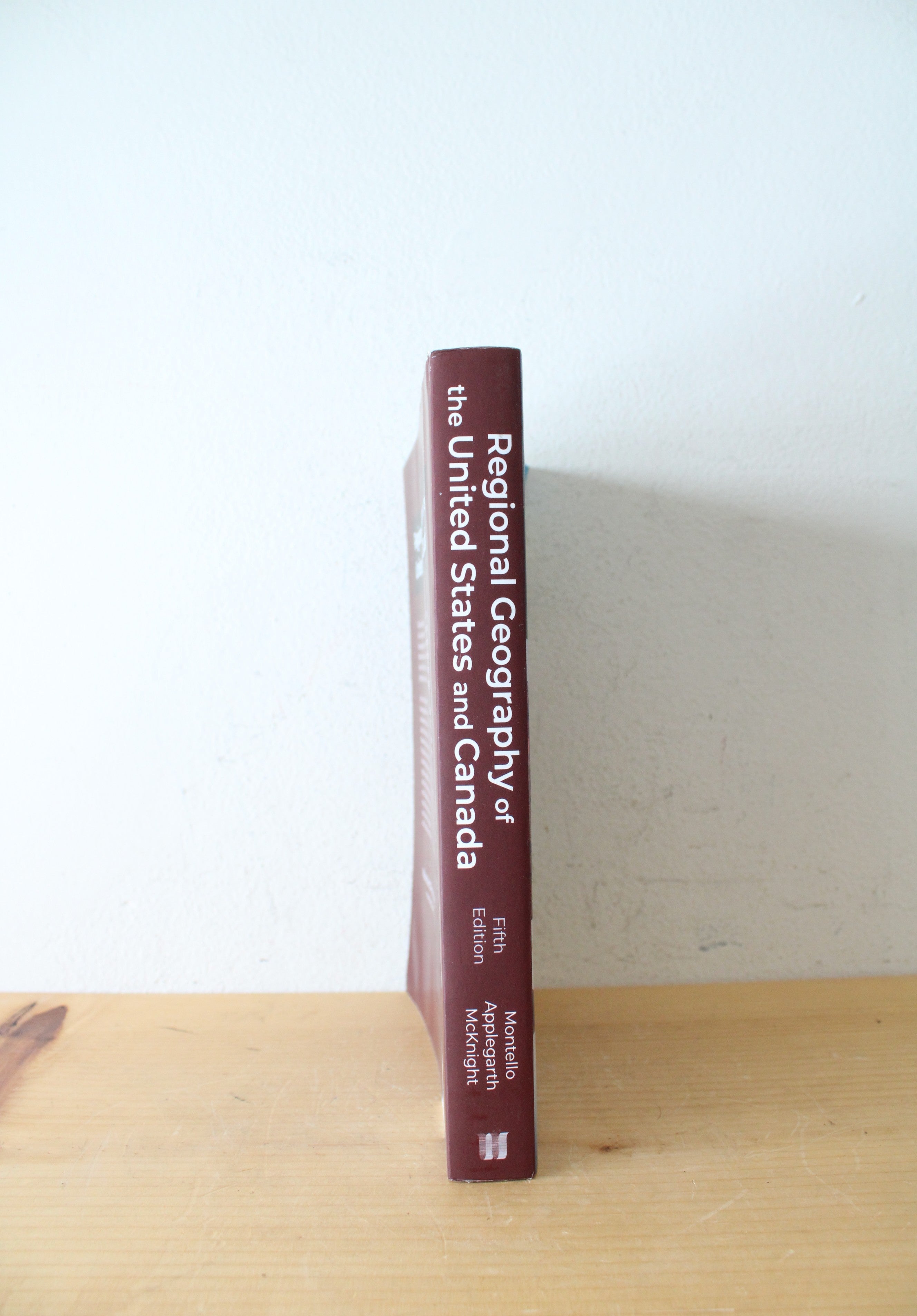 Regional Geography Of The United States And Canada Fifth Edition By Daniel R. Montello, Michael T. Applegrath, & Tom L. McKnight