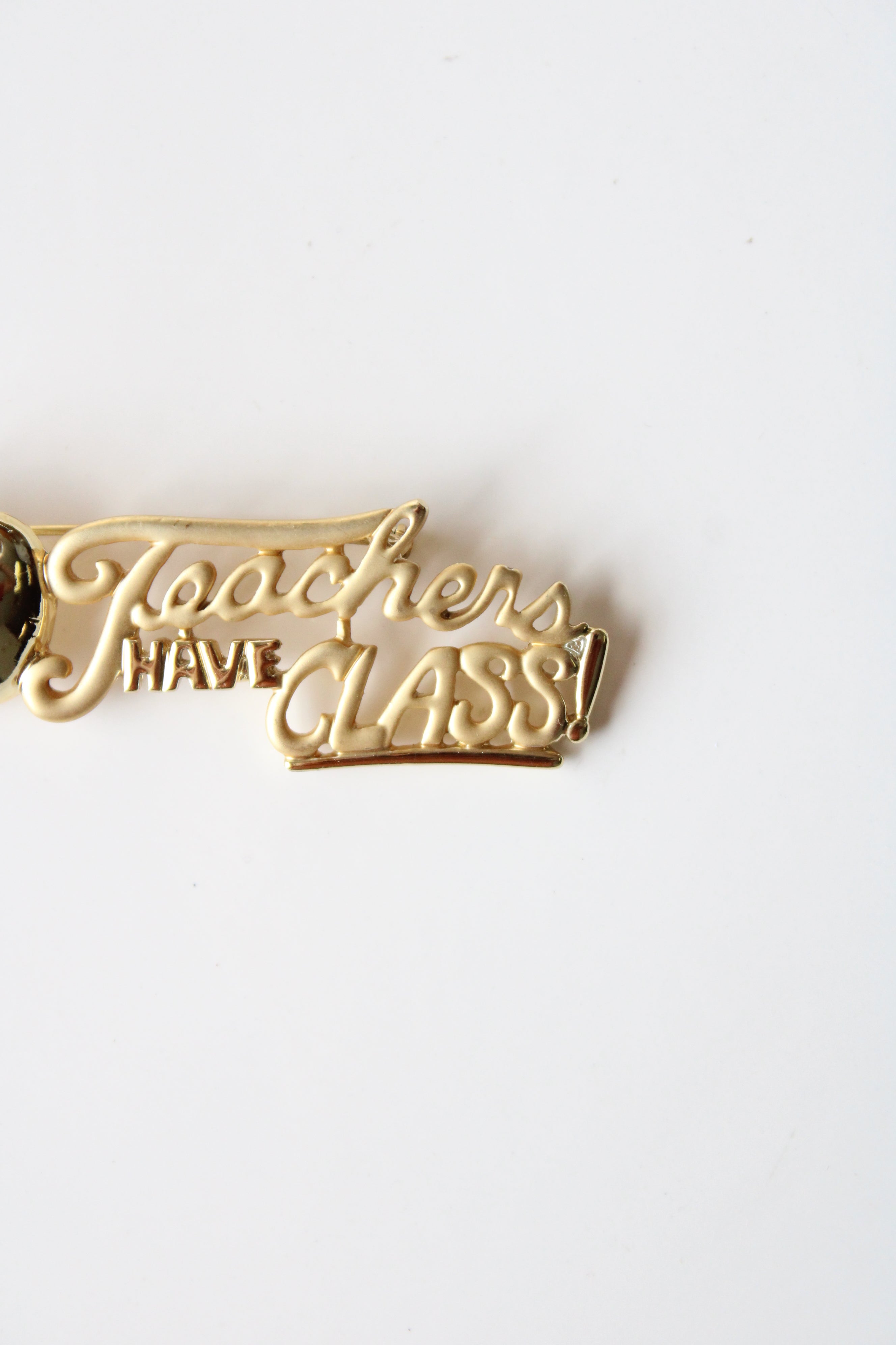 Teachers Have Class Gold Pin